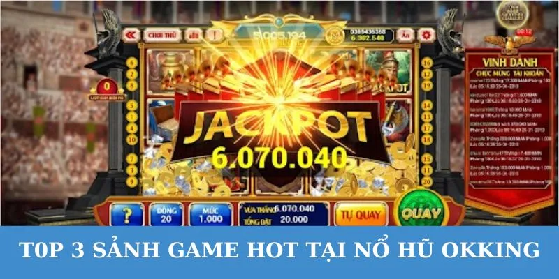 Điểm danh 3 sảnh game siêu hot tại nổ hũ okking.