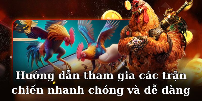 Hướng dẫn tham gia các trận chiến nhanh chóng và dễ dàng