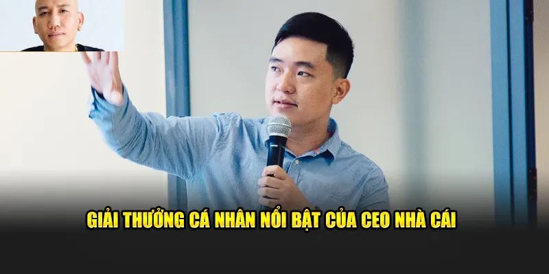 Giải thưởng cá nhân nổi bật của CEO nhà cái